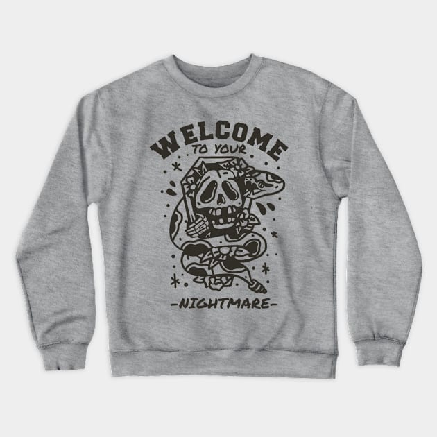 Welcome to your Nightmare Crewneck Sweatshirt by NobleTeeShop